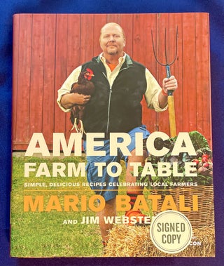 Item #7231 AMERICA / FARM TO TABLE; Simple, Delicious Recipes Celebrating Local Farmers / Art...