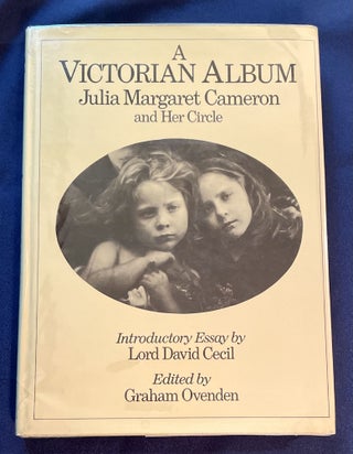 Item #7234 A VICTORIAN ALBUM; Julia Margaret Cameron and Her Circle / Introductory Essay by Lord...