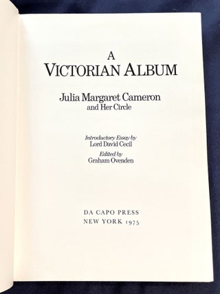 A VICTORIAN ALBUM; Julia Margaret Cameron and Her Circle / Introductory Essay by Lord David Cecil / Edited by Graham Ovenden