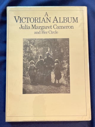 A VICTORIAN ALBUM; Julia Margaret Cameron and Her Circle / Introductory Essay by Lord David Cecil / Edited by Graham Ovenden