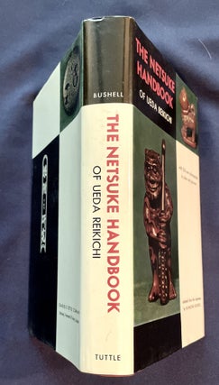 THE NETSUKE HANDBOOK; with 226 new photographs in color and gravure / adapted from the Japanese by Raymond Bushell