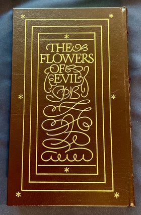 THE FLOWERS OF EVIL; Translated into English verse by various hands. Edited, with an introduction and notes, by James Laver and illustrated with engravings by Pierre-Yves Trémois / EPB The 100 Greatest Books Ever Written / Collector's Edition bound in genuine leather /