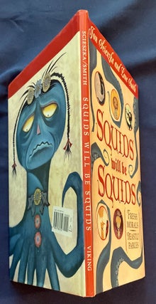 SQUIDS WILL BE SQUIDS; Fresh Morals / Beastly Fables / By Jon Scieszka & Lane Smith / Designed by Molly Leach