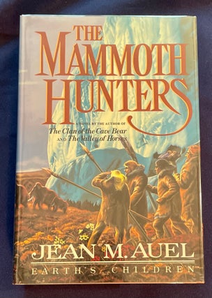 Item #7286 THE MAMMOTH HUNTERS; Earth's Children. Jean M. Auel