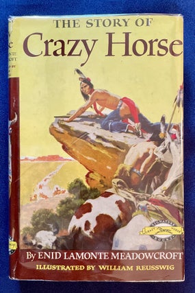 Item #7289 THE STORY OF CRAZY HORSE; By Enid Lamonte Meadowcroft / Illustrated by William...