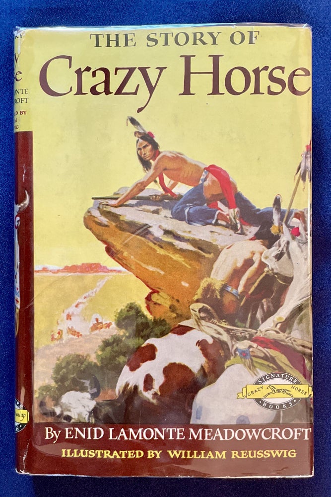 Item #7289 THE STORY OF CRAZY HORSE; By Enid Lamonte Meadowcroft / Illustrated by William Reusswig. Enid Lamonte Meadowcroft.