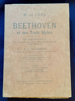BEETHOVEN ET SES TROIS STYLES; Édition Nouvelle / Avec un avant-apropos et une bibliographie des ouvrages relatifs a Beethoven / par M. D. Calvocoressi / et orné d'un portrait de Beethoven avec signature et fac-simile d'écriture