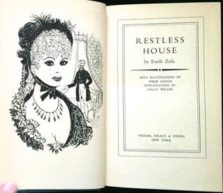 RESTLESS HOUSE; by Emile Zola / With Illustrations by Philip Gough / Introduction by Angus Wilson