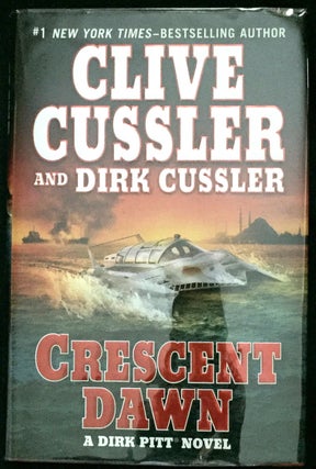 Item #733 CRESCENT DAWN. Clive Cussler, Dirk Cussler