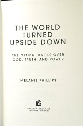 THE WORLD TURNED UPSIDE DOWN; The Global Battle Over God, Truth, and Power