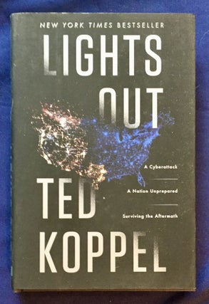 Item #7403 LIGHTS OUT; A Cyberattack / A Nation Unprepared / Surviving the Aftermath. Ted Koppel