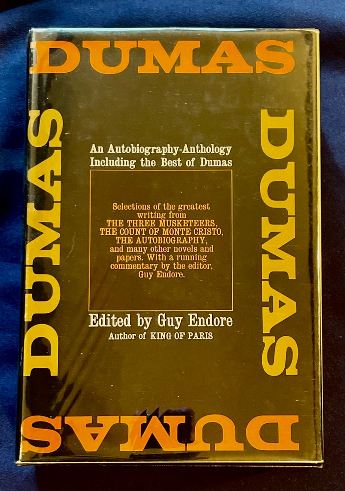Item #7449 DUMAS; An Autobiography-Anthology Including the Best of Dumas / Edited by Guy Endore. Guy Endore.