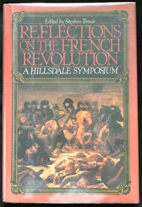 Item #748 REFLECTIONS ON THE FRENCH REVOLUTION; A Hillsdale Symposium. Stephen Tonsor