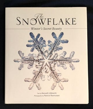 Item #7504 THE SNOWFLAKE; Winter's Secret Beauty / Text by Kenneth Libbrecht; Photography by...