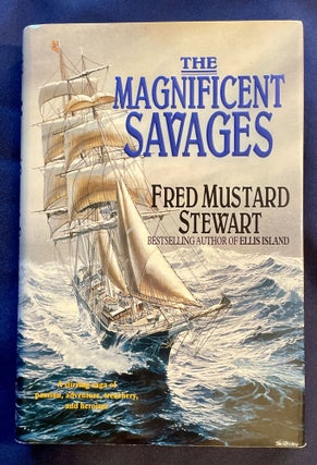 Item #7539 THE MAGNIFICENT SAVAGES. Fred Mustard Stewart