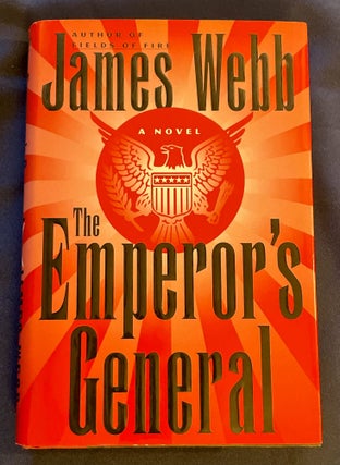 Item #7540 THE EMPEROR'S GENERAL; A Novel / James Webb. James Webb