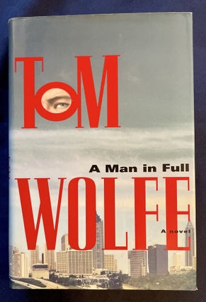 Item #7541 A MAN IN FULL. Tom Wolfe