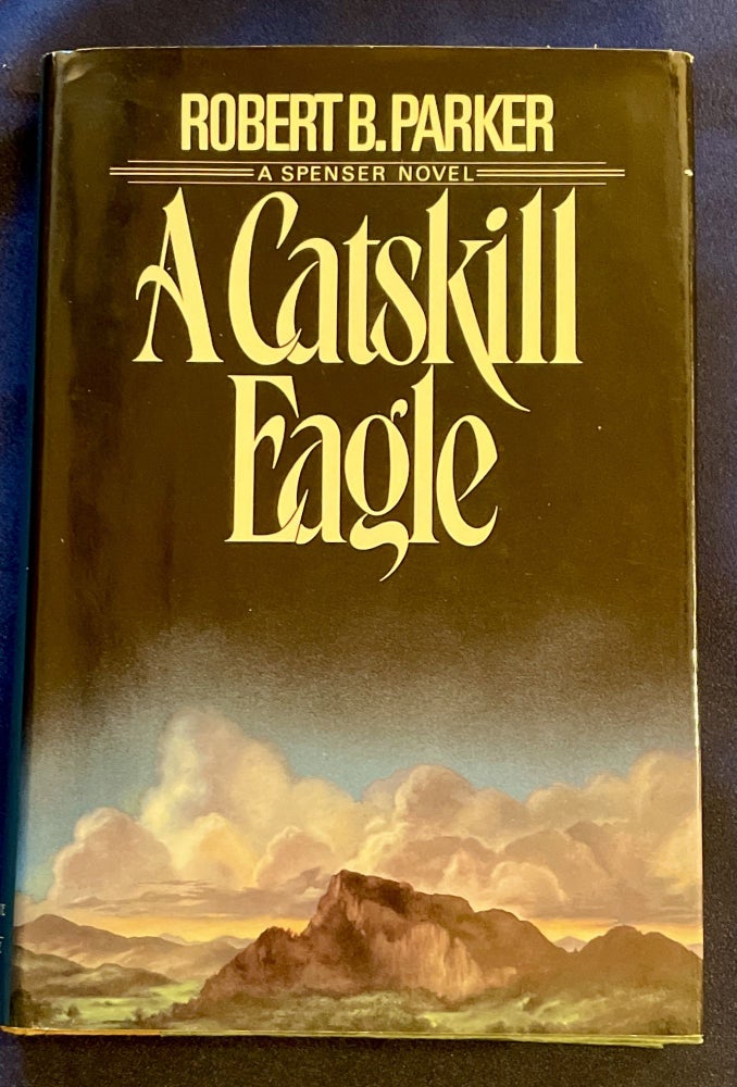 Item #7547 A CATSKILL EAGLE; A Spenser Novel. Robert B. Parker.
