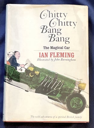 Item #7550 CHITTY CHITTY BANG BANG; The Magical Car / Ian Fleming / Illustrated by John...
