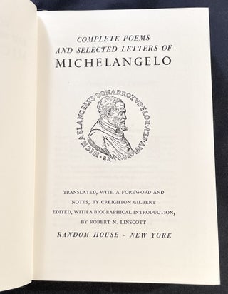 COMPLETE POEMS & SELECTED LETTERS OF MICHELANGELO; Translated, with a Foreword and Notes by Creighton Gilbert / Edited, with a Biographical Introduction by Robert N. Linscott