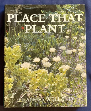 Item #7570 PLACE THAT PLANT. Frances Welland