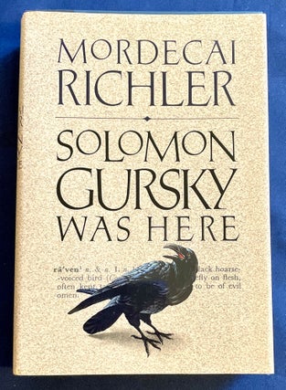 Item #7572 SOLOMON GURSKY WAS HERE; A Novel by Mordecai Richler. Mordecai Richler
