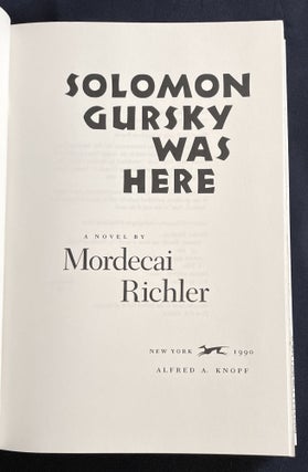 SOLOMON GURSKY WAS HERE; A Novel by Mordecai Richler