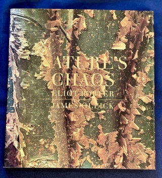 Item #7577 NATURE'S CHAOS; Photographs by Elliot Porter / Text by James Gleick / Compiled and...