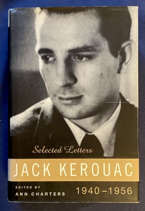 Item #7585 JACK KEROUAC; Selected Letters 1940--1960 / Edited with an Introduction and...