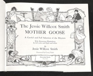 THE JESSIE WILCOX SMITH MOTHER GOOSE:; A Careful and Full Selection of the Rhymes (with Numerous Illustratoins in full color and black and white)