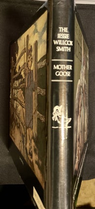 THE JESSIE WILCOX SMITH MOTHER GOOSE:; A Careful and Full Selection of the Rhymes (with Numerous Illustratoins in full color and black and white)