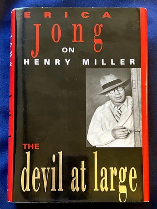 THE DEVIL AT LARGE; Erica Jong On Henry Miller