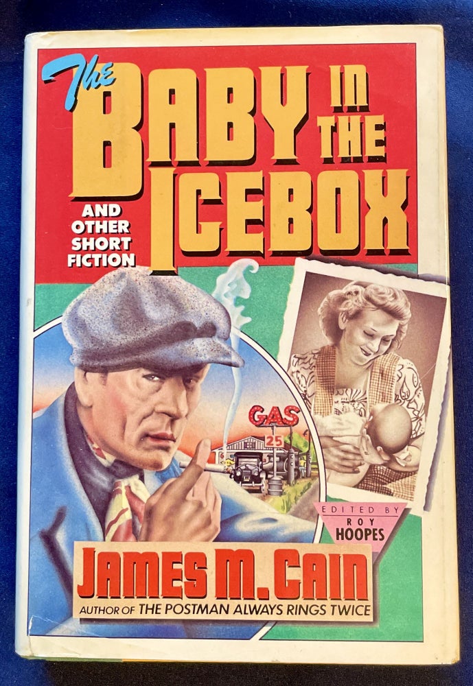 Item #7636 BABY IN THE ICE BOX; and other short fiction / Edited by Roy Hoopes. James M. Cain.