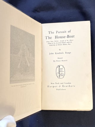 THE PURSUIT OF THE HOUSE-BOAT; Being Some Further Account of the Divers Doings of the Associated Shades, under the Leadership of Sherlock Holmes, Esq. By John Kendrick Bangs / Illustrated By Peter Newell
