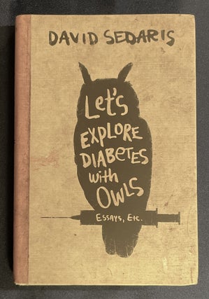Item #7648 LET'S EXPLORE DIABETES WITH OWLS. David Sedaris