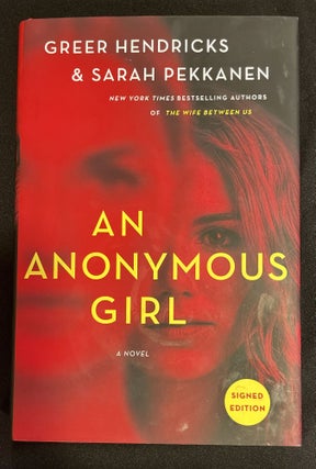 Item #7666 AN ANONYMOUS GIRL. Greer Hendricks, Sarah Pekkanen