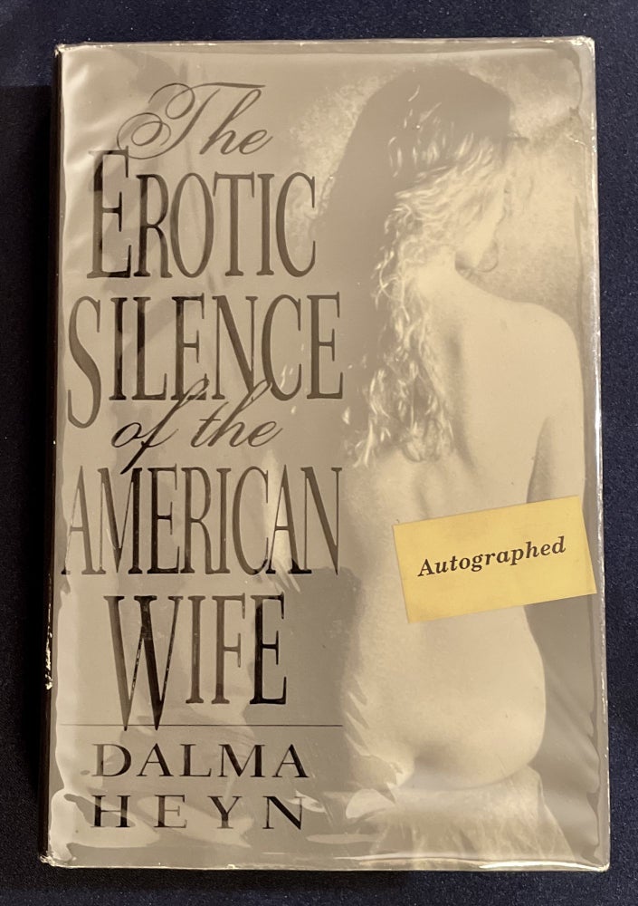 Item #7812 THE EROTIC SILENCE OF THE AMERICAN WIFE. Dalma Heyn.