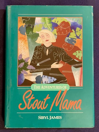 Item #7817 THE ADVENTURES OF STOUT MAMA. Sibyl James