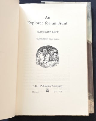 AN EXPLORER FOR AN AUNT; Margaret Love / Illustrated by Susan Einzig