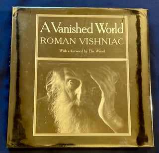 Item #7858 A VANISHED WORLD; With a Foreword by Elie Wiesel. Roman Vishniac