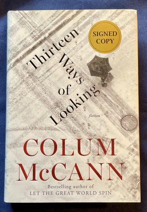 Item #7899 THIRTEEN WAYS OF LOOKING; Fiction. Colum McCann