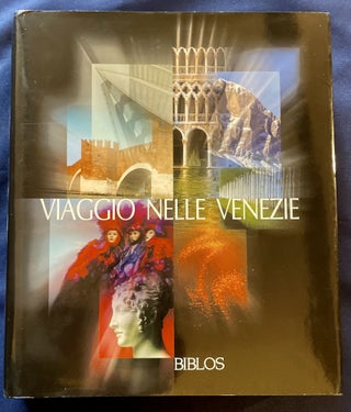 Item #7905 VIAGGIO NELLE VENEZIE [A TRIP IN VENICE]; From Veneto to Vento. Giuseppe Barbieri