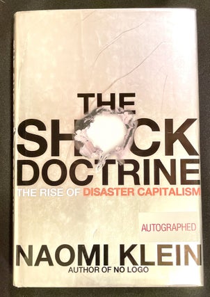 Item #7935 THE SHOCK DOCTRINE; The Rise of Disaster Capitalism. Naomi Klein