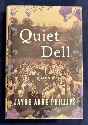 Item #8063 QUIET DELL; A Novel. Jayne Anne Phillips