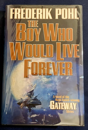 Item #8084 THE BOY WHO WOULD LIVE FOREVER. Frederik Pohl