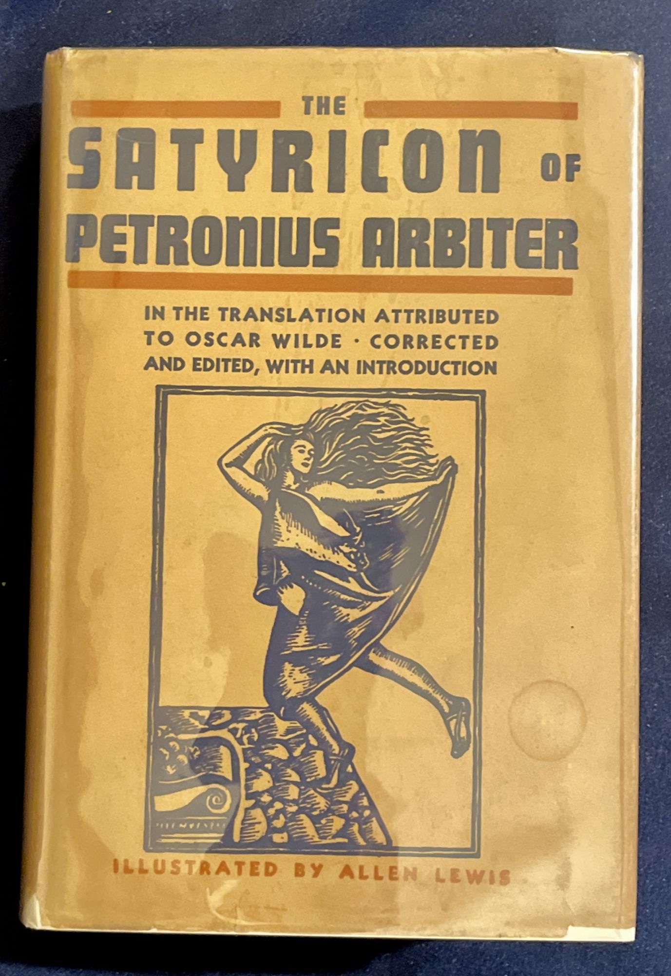 THE SATYRICON OF PETRONIUS ARBITER; In the Translation Attributed to OSCAR  WILDE with an Introduction / Illustrations by Allen Lewis by Oscar Wilde, 