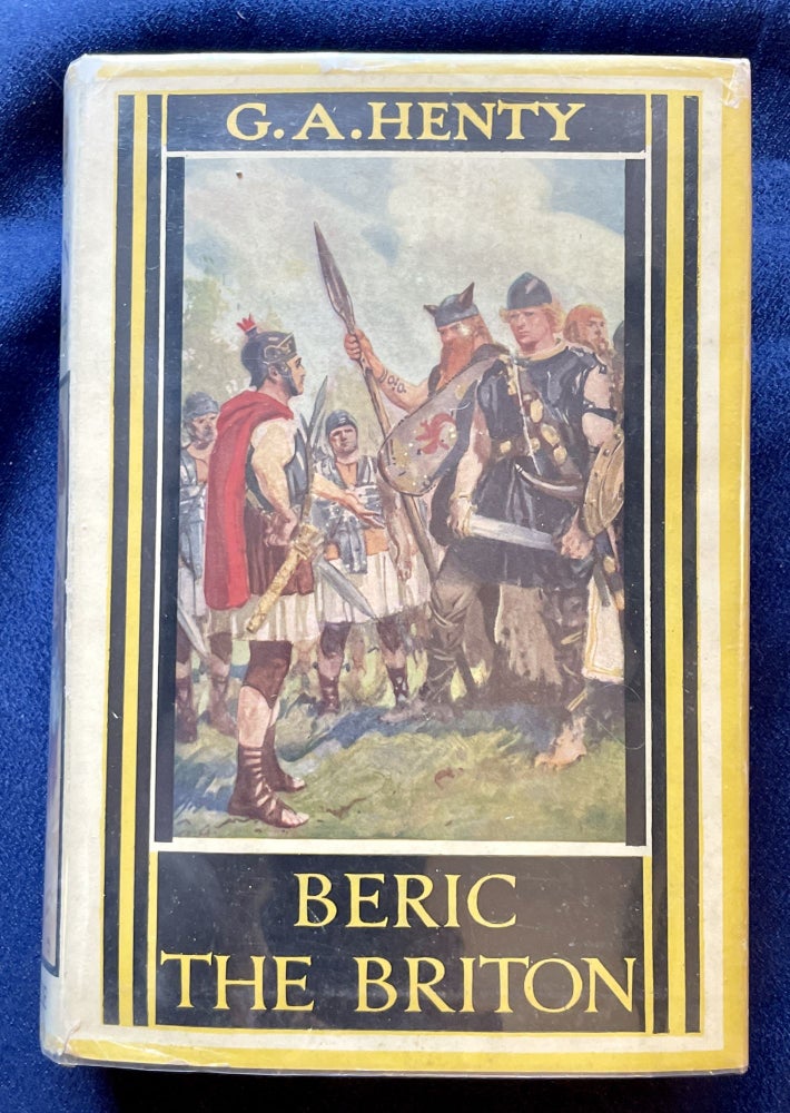 Item #8108 BERIC THE BRITON; A Story of the Roman Invasion / By G. A. Henty / illustrated. G. A. Henty.