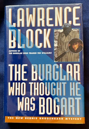 Item #8143 THE BURGLAR WHO THOUGHT HE WAS BOGART; A Bernie Rhodenbarr mystery. Lawrence Block