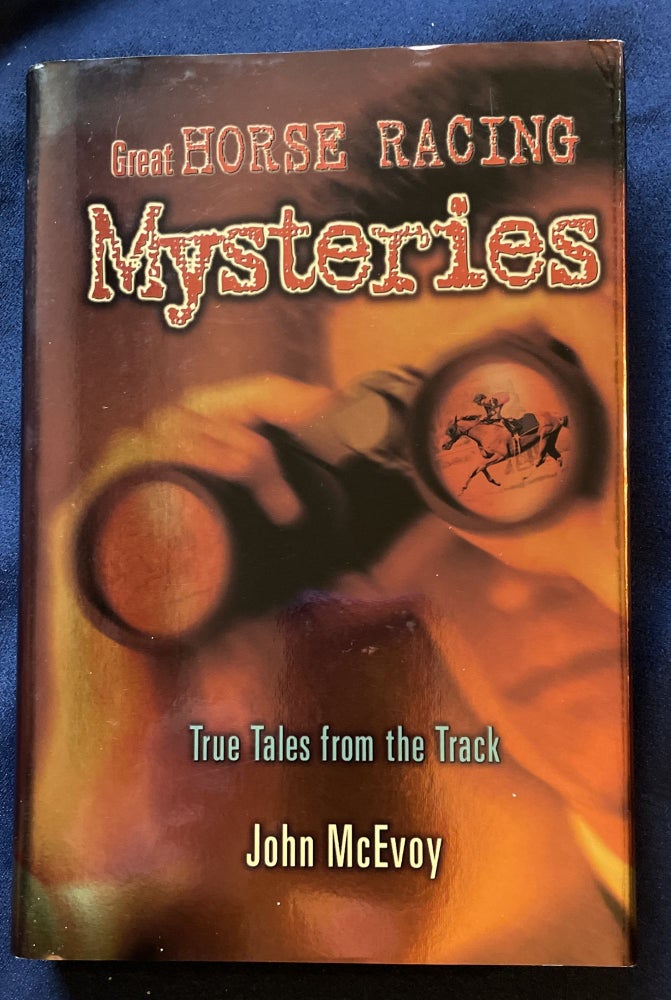 Item #8148 GREAT HORSE RACING MYSTERIES; True Tales from the Track. John McEvoy.
