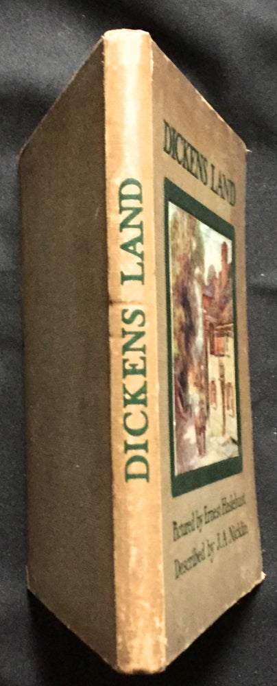 Item #817 DICKENS-LAND; Described by J. A. Nicklin / Pictured by Ernest Haslehust. Charles Dickens, J. A. Nicklin.